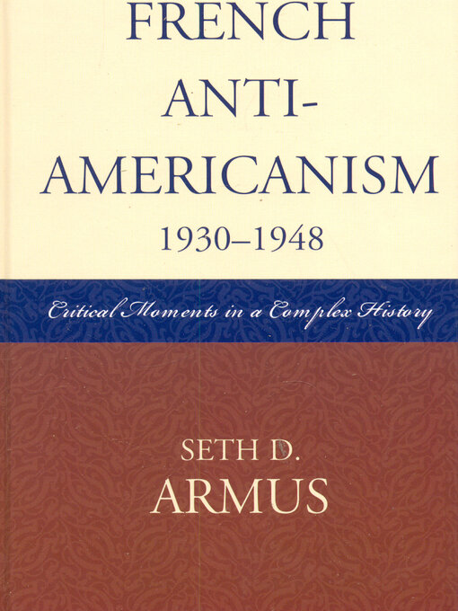 Title details for French Anti-Americanism (1930-1948) by Seth D. Armus - Wait list
